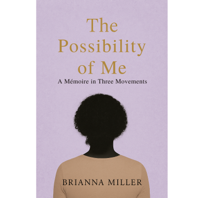 The Possibility of Me: A Mémoire in Three Movements - Paperback signed copy.